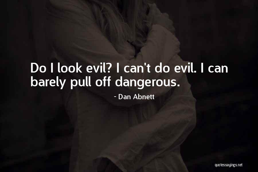 Evil Dan Quotes By Dan Abnett Evil Dan Quotes By Dan Abnett