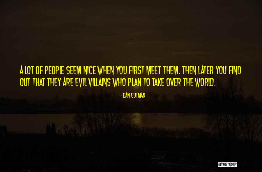 Evil Dan Quotes By Dan Gutman Evil Dan Quotes By Dan Gutman
