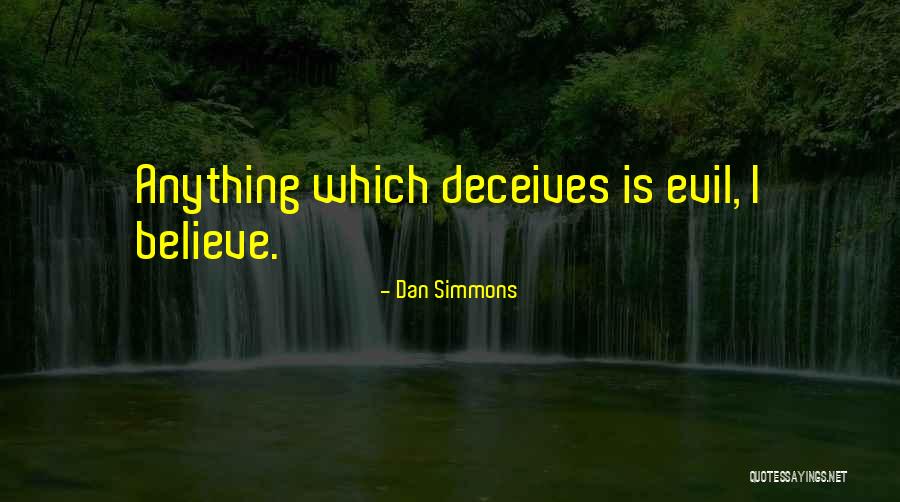 Evil Dan Quotes By Dan Simmons Evil Dan Quotes By Dan Simmons
