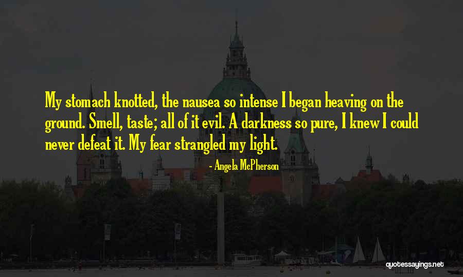 Evil Darkness Quotes By Angela McPherson Evil Darkness Quotes By Angela McPherson