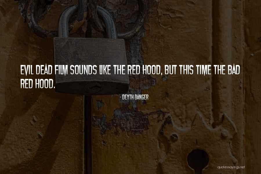 Evil Dead Quotes By Deyth Banger Evil Dead Quotes By Deyth Banger