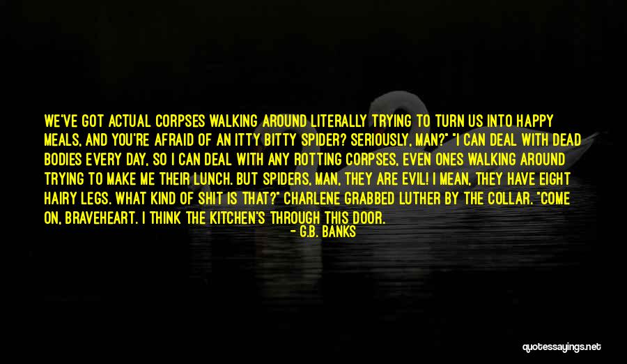 Evil Dead Quotes By G.B. Banks Evil Dead Quotes By G.B. Banks