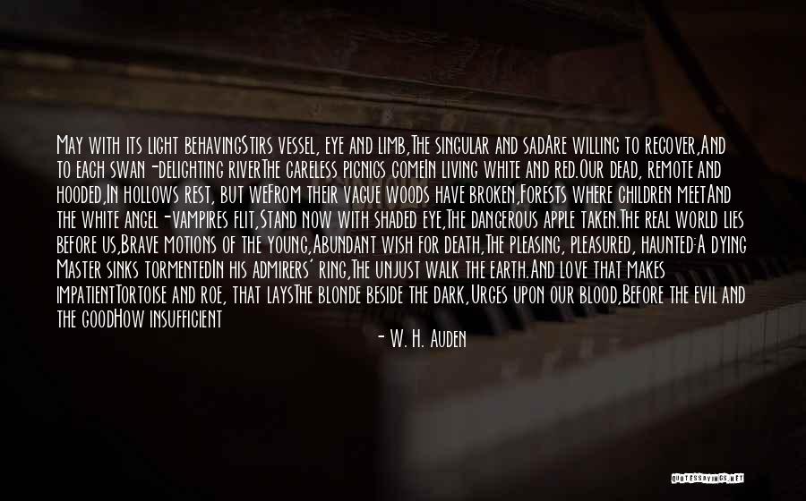 Evil Dead Quotes By W. H. Auden Evil Dead Quotes By W. H. Auden