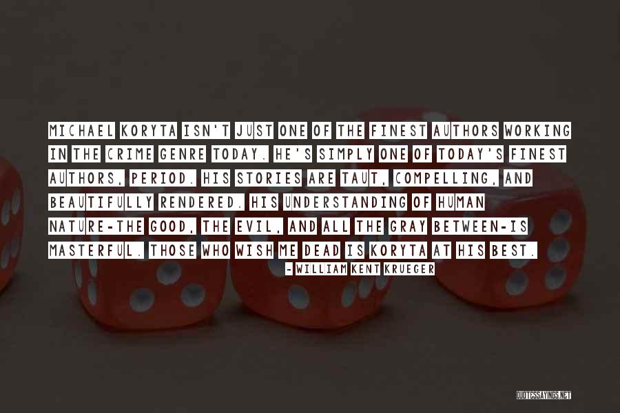Evil Dead Quotes By William Kent Krueger Evil Dead Quotes By William Kent Krueger