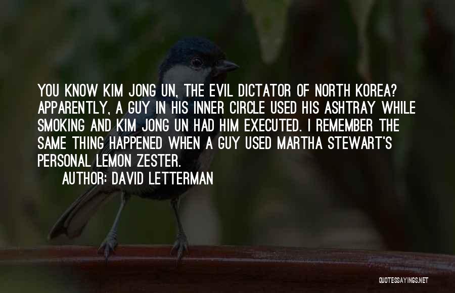 Evil Dictator Quotes By David Letterman