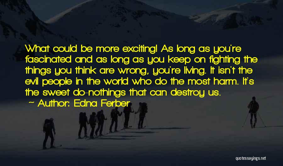 Evil Edna Quotes By Edna Ferber