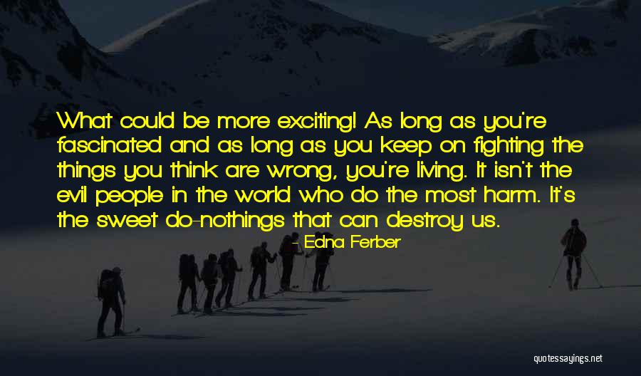 Evil Edna Quotes By Edna Ferber Evil Edna Quotes By Edna Ferber
