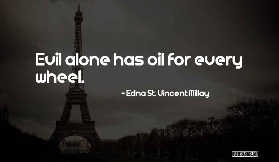 Evil Edna Quotes By Edna St. Vincent Millay Evil Edna Quotes By Edna St. Vincent Millay