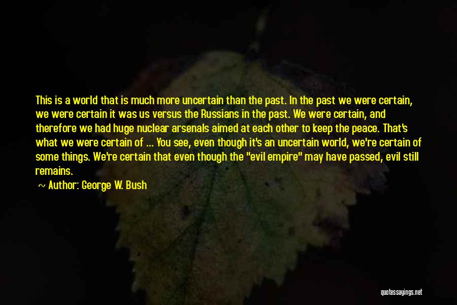 Evil Empire Quotes By George W. Bush