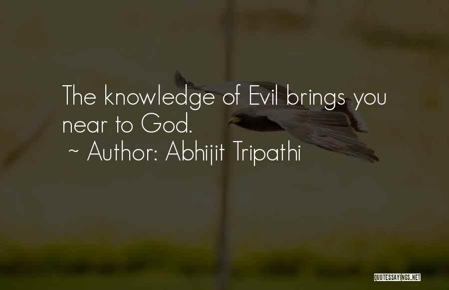 Evil Evil Quotes By Abhijit Tripathi