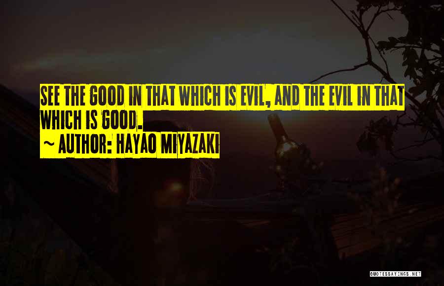 Evil Evil Quotes By Hayao Miyazaki