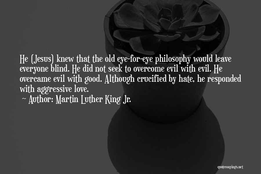 Evil Eye Love Quotes By Martin Luther King Jr.