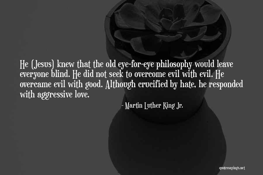 Evil Eye Love Quotes By Martin Luther King Jr.