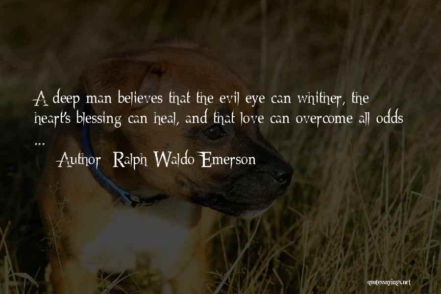 Evil Eye Love Quotes By Ralph Waldo Emerson