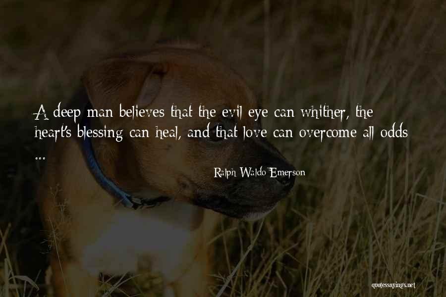 Evil Eye Love Quotes By Ralph Waldo Emerson