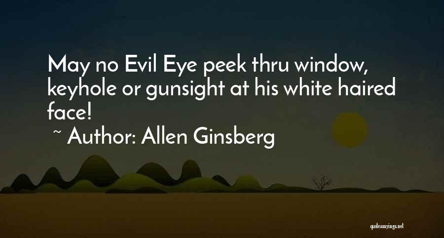 Evil Eye Quotes By Allen Ginsberg