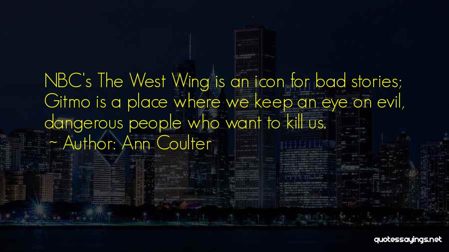 Evil Eye Quotes By Ann Coulter