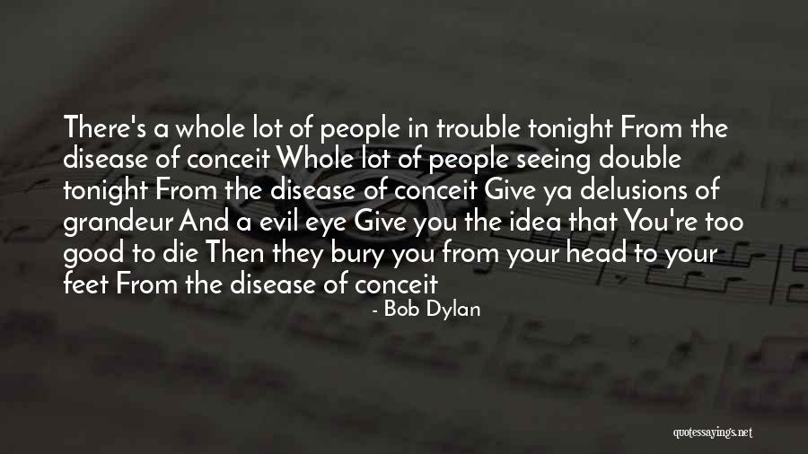 Evil Eye Quotes By Bob Dylan