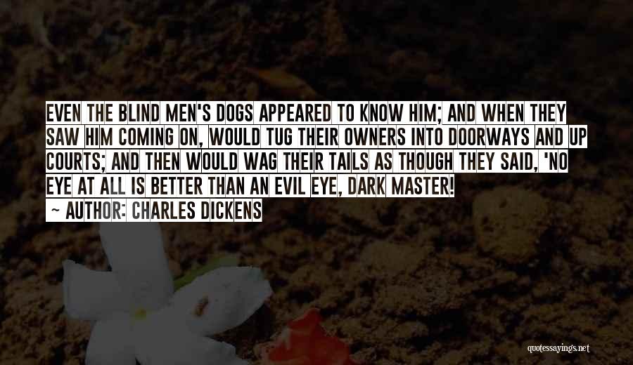 Evil Eye Quotes By Charles Dickens