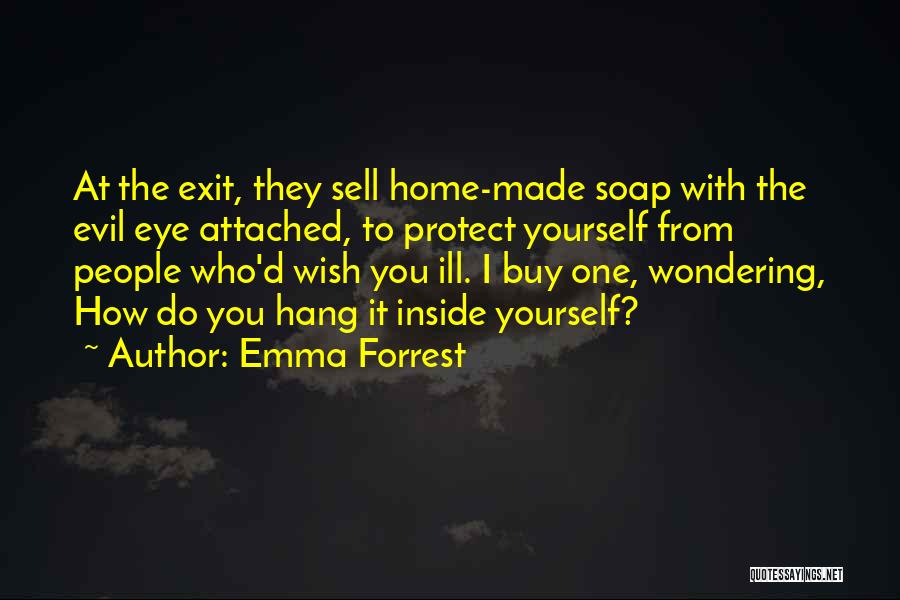 Evil Eye Quotes By Emma Forrest