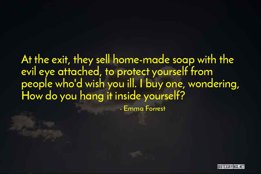 Evil Eye Quotes By Emma Forrest