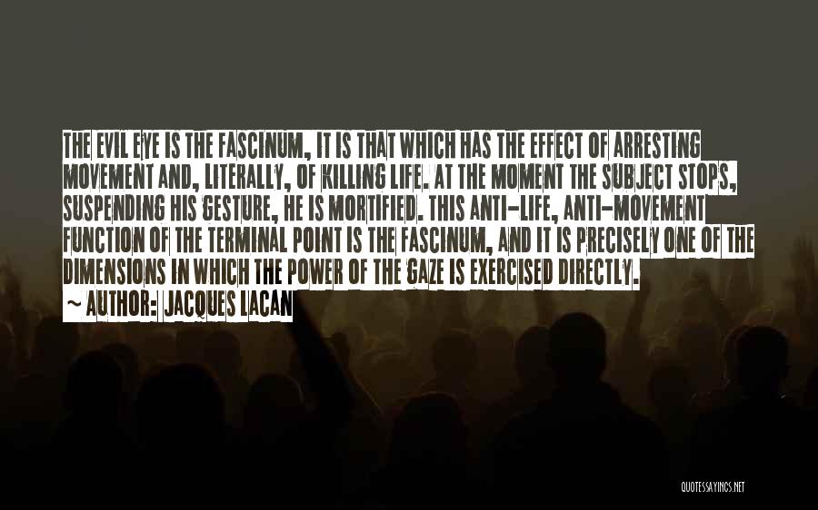 Evil Eye Quotes By Jacques Lacan