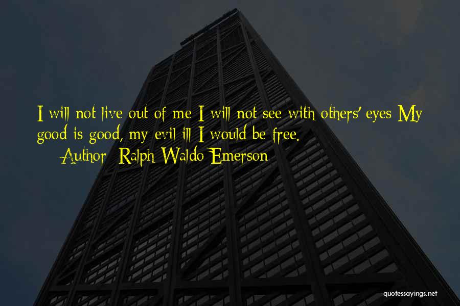 Evil Eye Quotes By Ralph Waldo Emerson