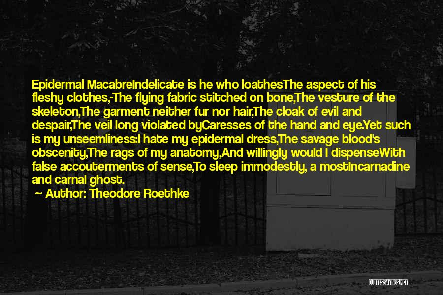 Evil Eye Quotes By Theodore Roethke