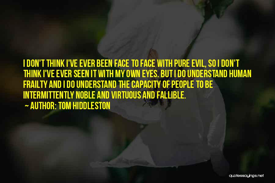 Evil Eye Quotes By Tom Hiddleston