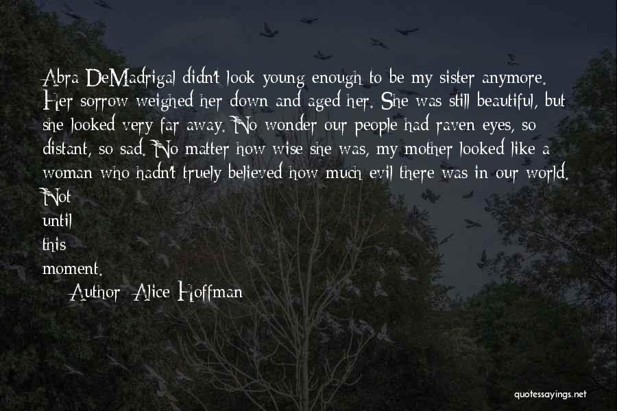 Evil Eyes Quotes By Alice Hoffman