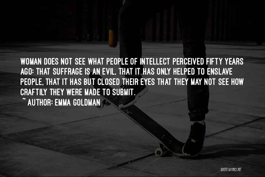 Evil Eyes Quotes By Emma Goldman