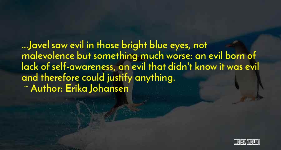 Evil Eyes Quotes By Erika Johansen