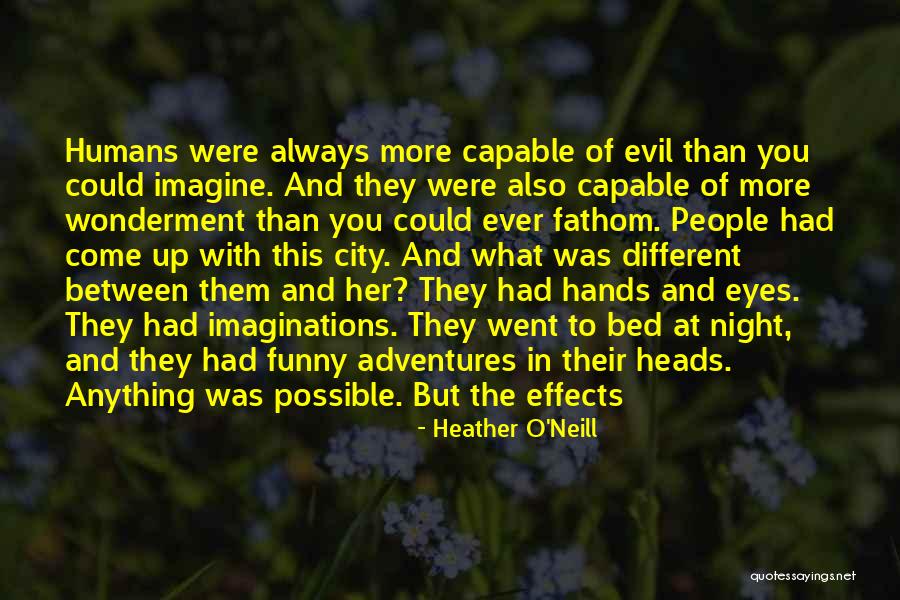 Evil Eyes Quotes By Heather O'Neill