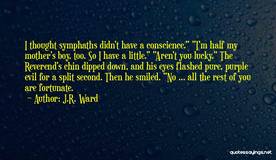 Evil Eyes Quotes By J.R. Ward