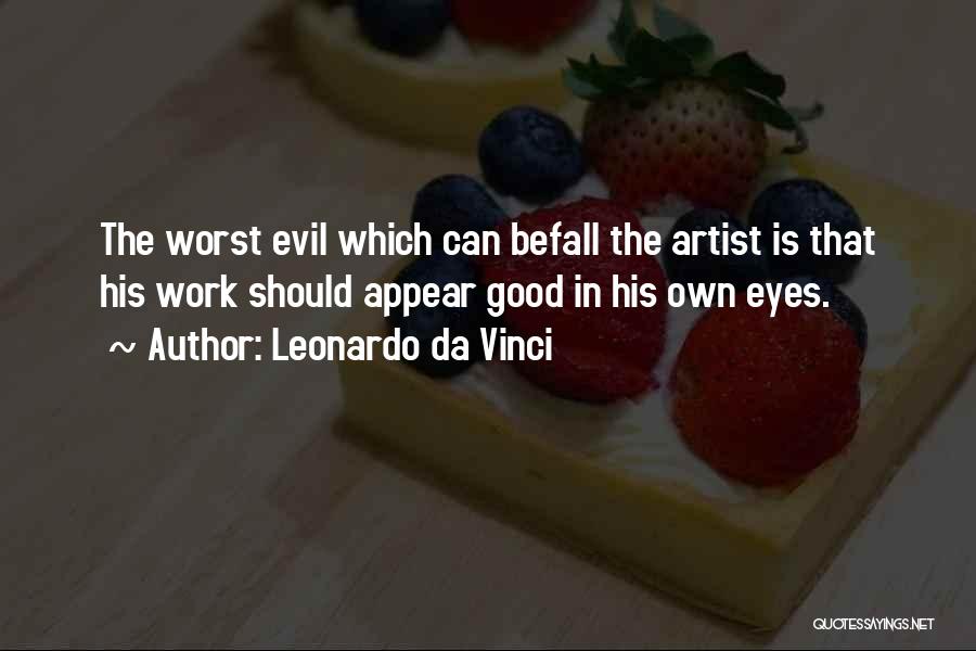 Evil Eyes Quotes By Leonardo Da Vinci