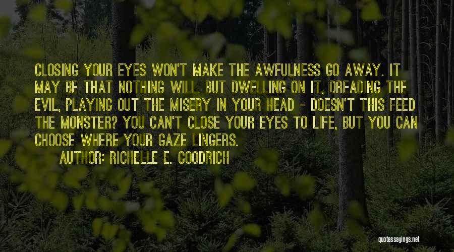 Evil Eyes Quotes By Richelle E. Goodrich