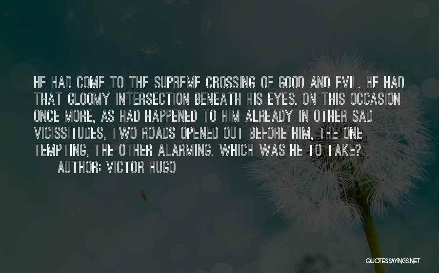 Evil Eyes Quotes By Victor Hugo