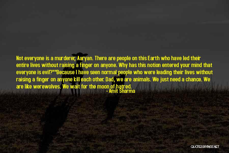 Evil Family Quotes By Amit Sharma