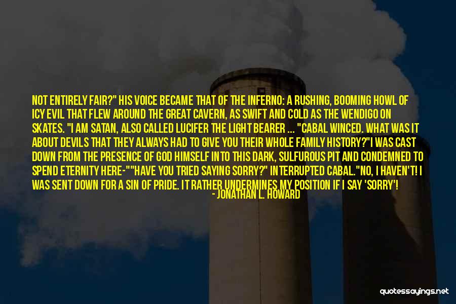 Evil Family Quotes By Jonathan L. Howard
