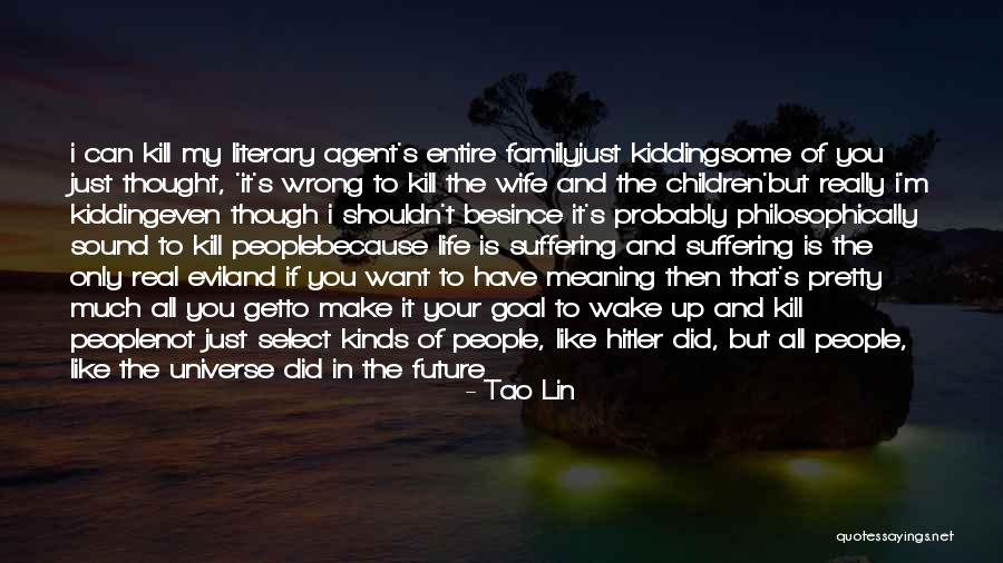 Evil Family Quotes By Tao Lin