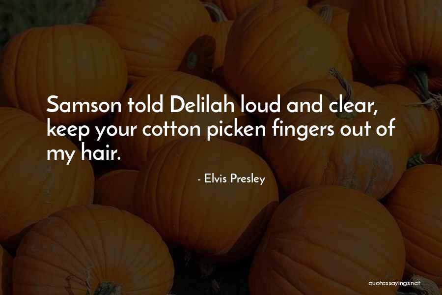 Evil Fingers Quotes By Elvis Presley Evil Fingers Quotes By Elvis Presley