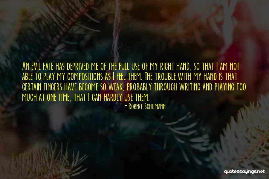 Evil Fingers Quotes By Robert Schumann Evil Fingers Quotes By Robert Schumann