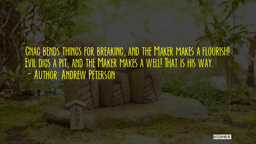 Evil Flourish Quotes By Andrew Peterson