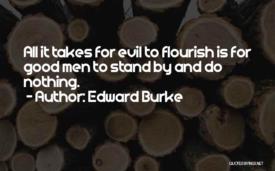 Evil Flourish Quotes By Edward Burke