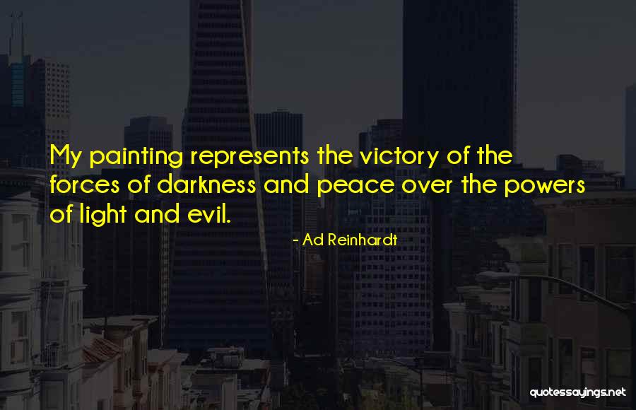 Evil Forces Of Darkness Quotes By Ad Reinhardt Evil Forces Of Darkness Quotes By Ad Reinhardt