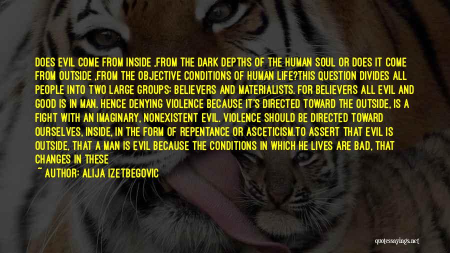 Evil Forces Quotes By Alija Izetbegovic