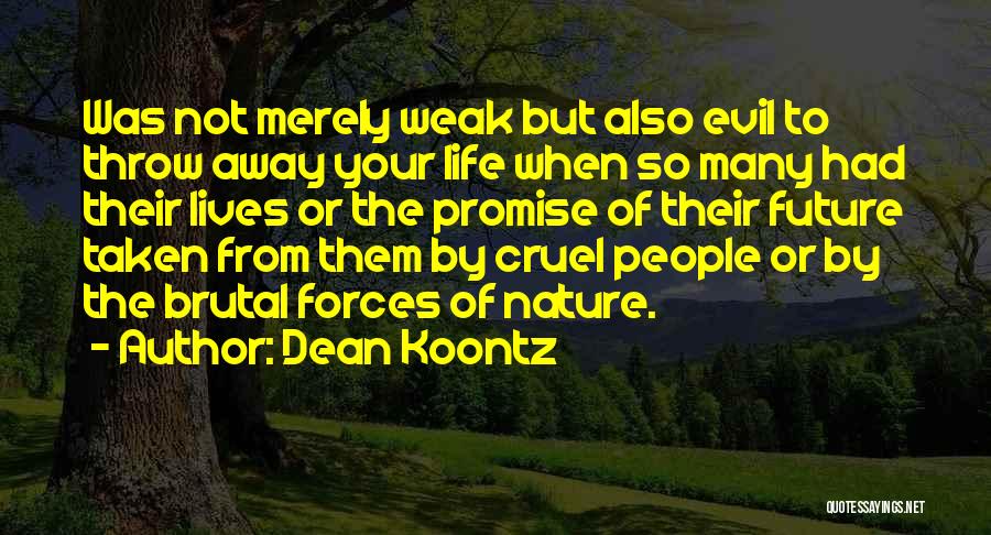 Evil Forces Quotes By Dean Koontz