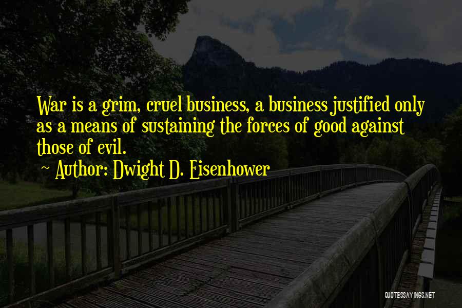 Evil Forces Quotes By Dwight D. Eisenhower
