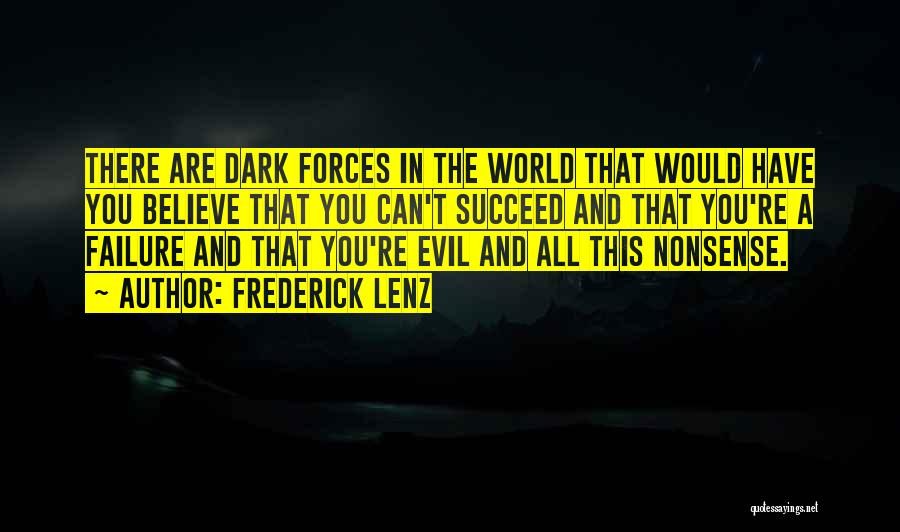 Evil Forces Quotes By Frederick Lenz