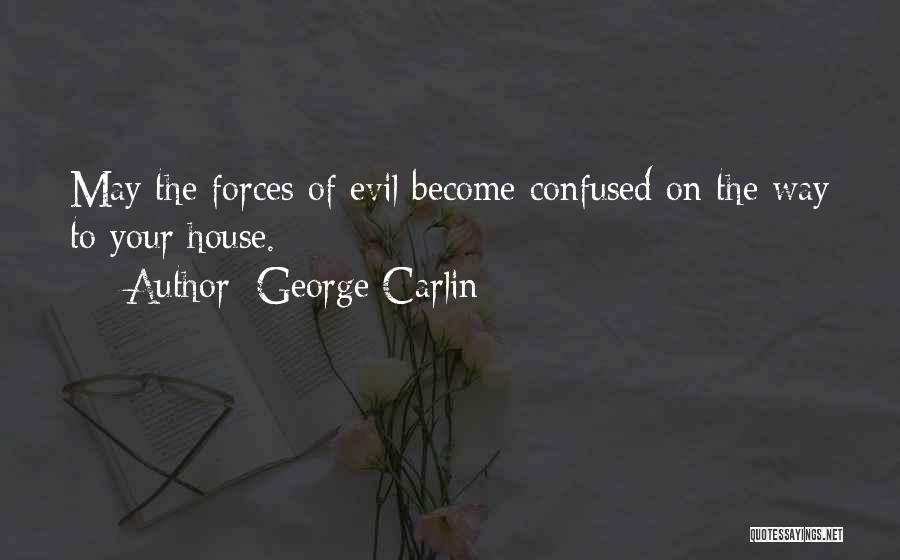 Evil Forces Quotes By George Carlin